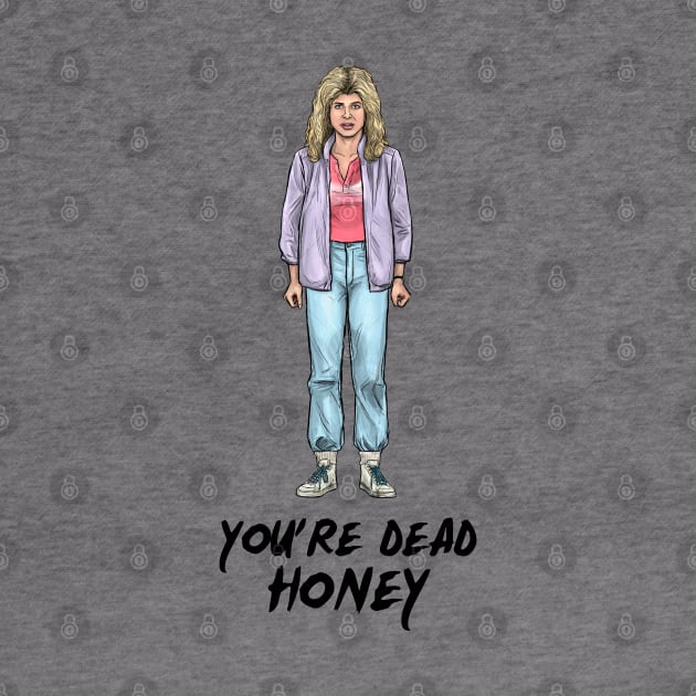 You're Dead Honey by PreservedDragons